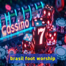 brasil foot worship